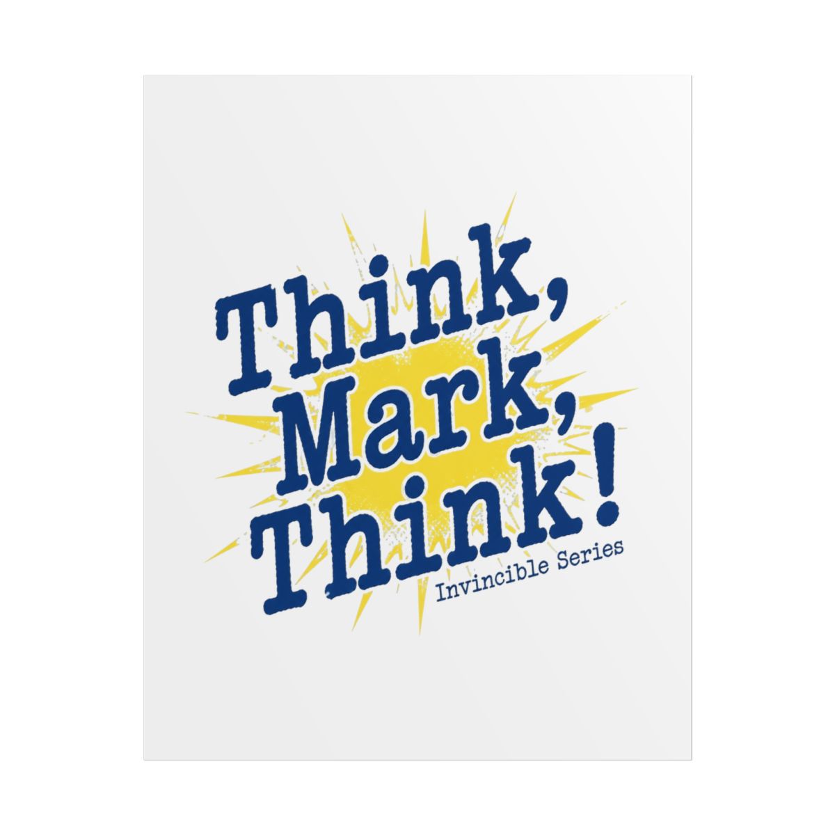 Invincible "Think, Mark, Think!" Poster - Official Posters & Wall Art merchandise