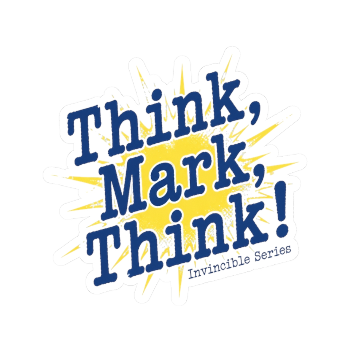 Invincible "Think, Mark, Think!" Sticker - Official Stickers merchandise