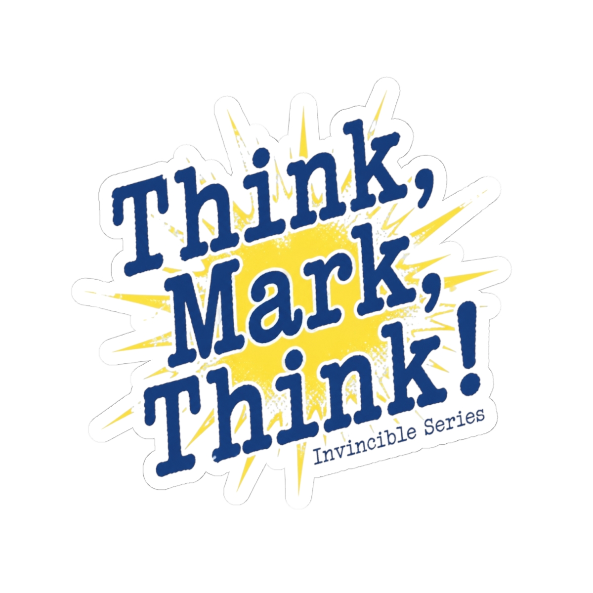 Invincible "Think, Mark, Think!" Sticker - alternate angle 2, merchandise