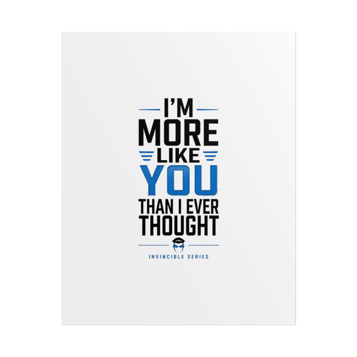 Invincible "m More Like You Than I Ever Thought" Poster - Official Posters & Wall Art merchandise