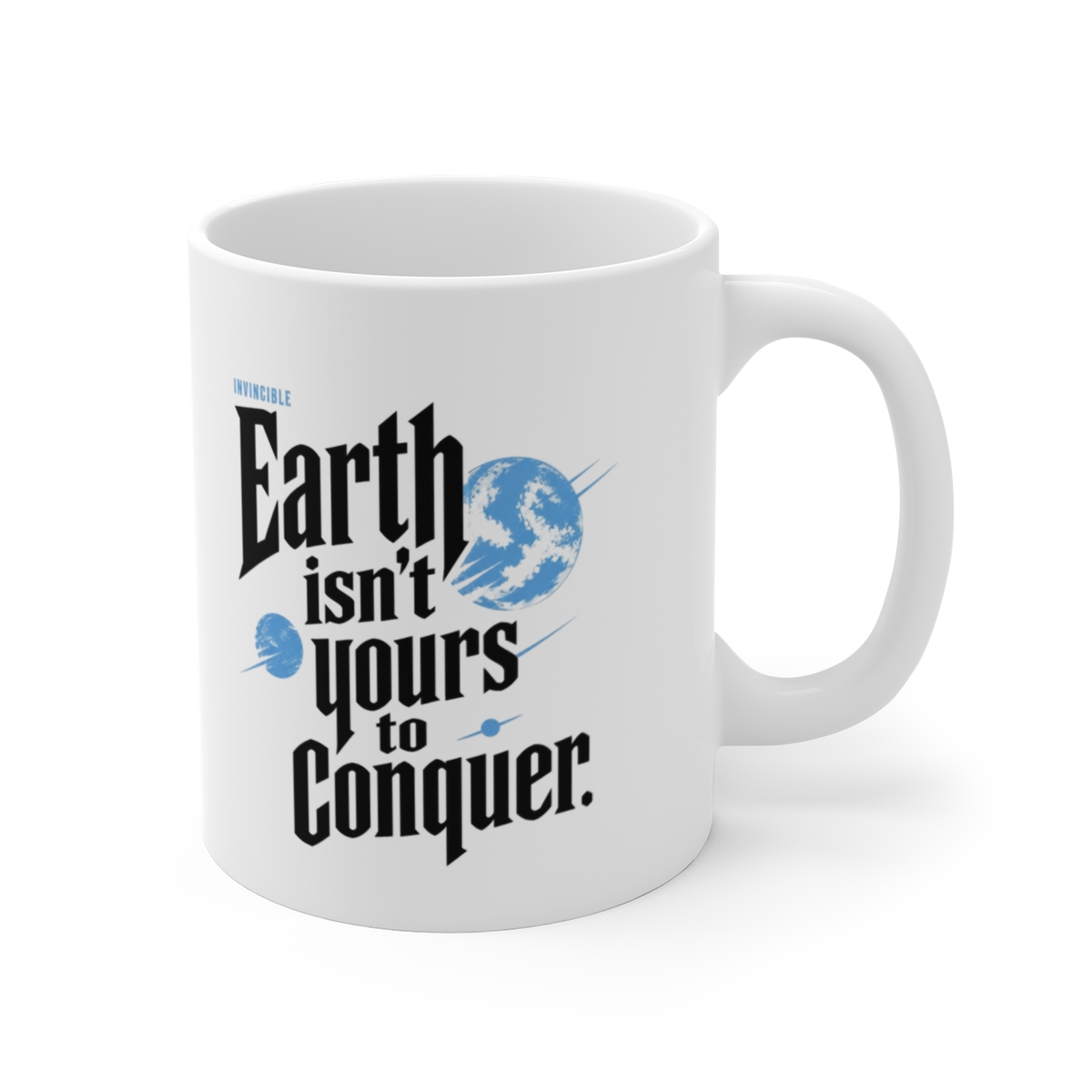 Invincible "Earth isn’t yours to conquer." White Mug