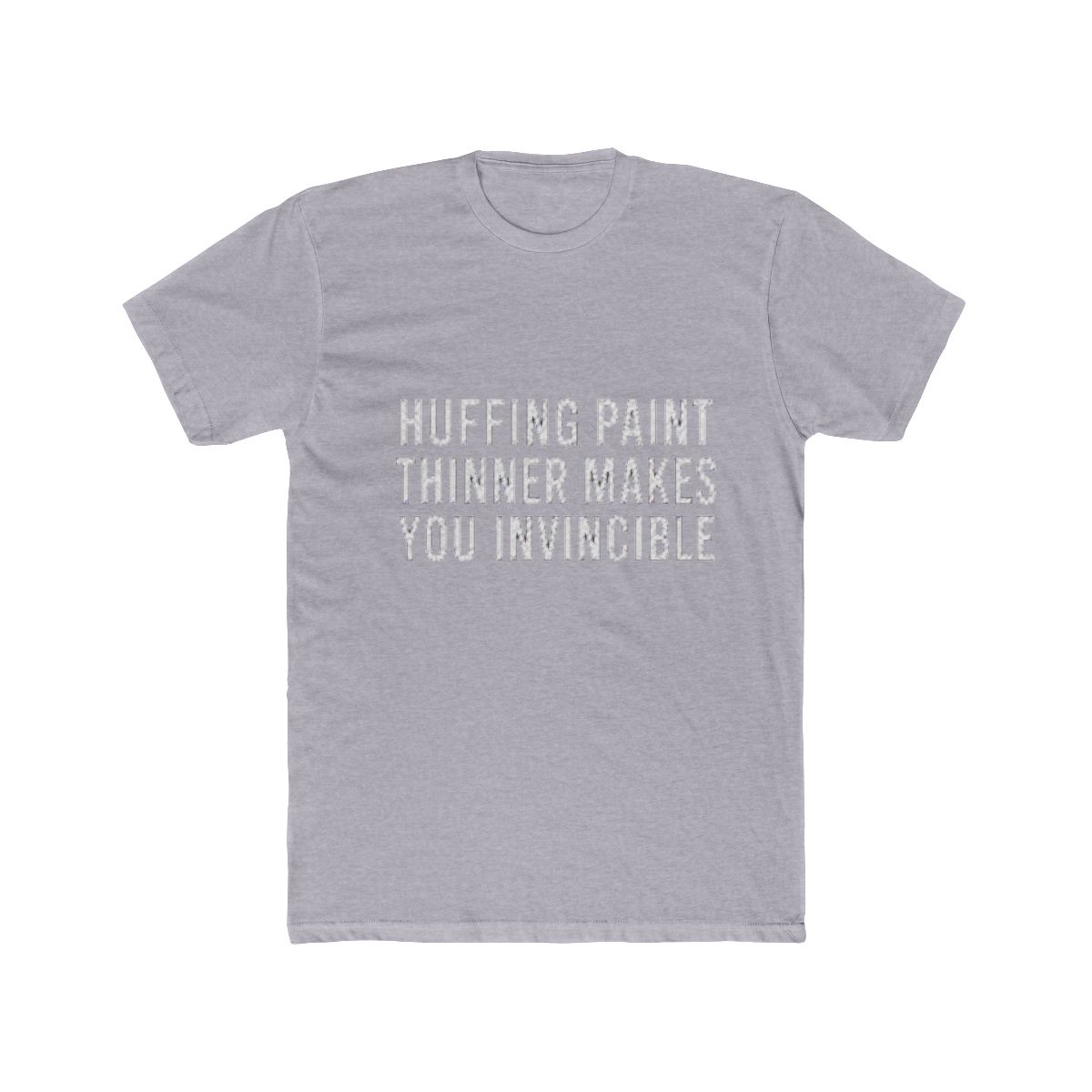 Huffing paint thinner makes you invincible T Shirt - alternate angle 3, merchandise